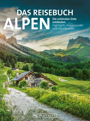 cover image of Das Reisebuch Alpen. Die schönsten Ziele entdecken